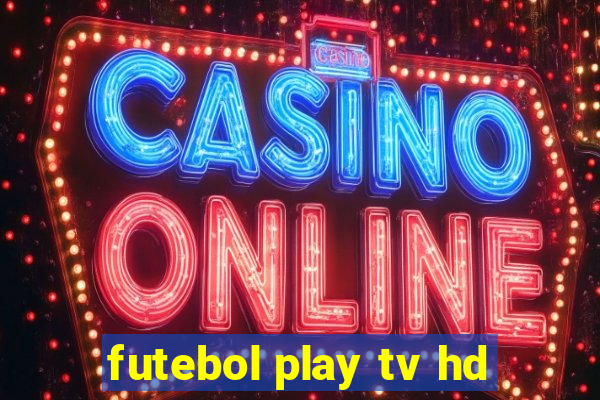 futebol play tv hd